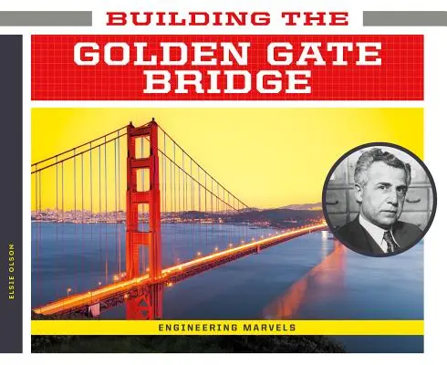 Budowanie mostu Golden Gate - Building the Golden Gate Bridge