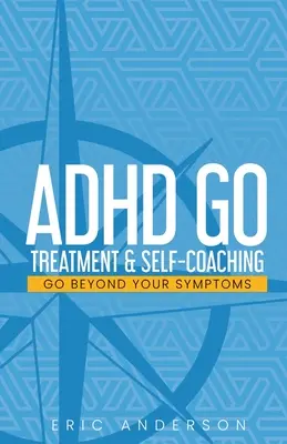 ADHD Go: Leczenie i samokształcenie - ADHD Go: Treatment & Self-Coaching
