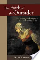 Wiara outsidera: Wykluczenie i inkluzja w biblijnej historii - The Faith of the Outsider: Exclusion and Inclusion in the Biblical Story