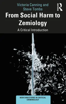 Od szkód społecznych do zemiologii: Krytyczne wprowadzenie - From Social Harm to Zemiology: A Critical Introduction