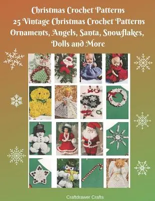 Świąteczne wzory na szydełku 25 świątecznych wzorów na szydełku w stylu vintage - ozdoby, anioły, mikołaje, płatki śniegu, lalki i inne - Christmas Crochet Patterns 25 Vintage Christmas Crochet Patterns Ornaments, Angels, Santa, Snowflakes, Dolls and More