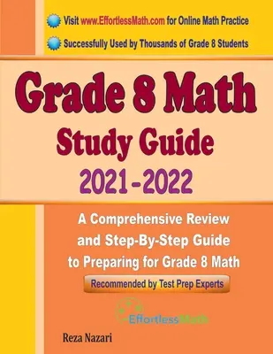 Grade 8 Math Study Guide 2021-2022: Kompleksowy przegląd i przewodnik krok po kroku przygotowujący do matematyki w klasie 8 - Grade 8 Math Study Guide 2021 - 2022: A Comprehensive Review and Step-By-Step Guide to Preparing for Grade 8 Math