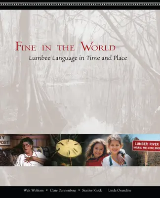 Fine in the World: Język Lumbee w czasie i miejscu - Fine in the World: Lumbee Language in Time and Place