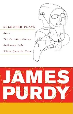 James Purdy: Wybrane sztuki - James Purdy: Selected Plays