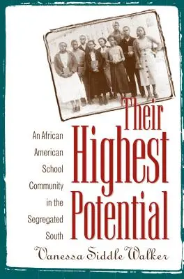 Ich największy potencjał: Afroamerykańska społeczność szkolna na posegregowanym Południu - Their Highest Potential: An African American School Community in the Segregated South
