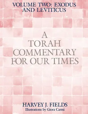 Komentarz do Tory na nasze czasy: VOLUME II: EXODUS AND LEVITICUS: Volume 2: - Torah Commentary for Our Times: VOLUME II: EXODUS AND LEVITICUS: Volume 2: