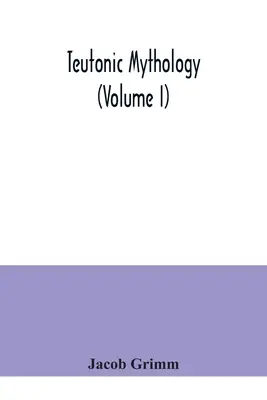 Mitologia krzyżacka (tom I) - Teutonic mythology (Volume I)