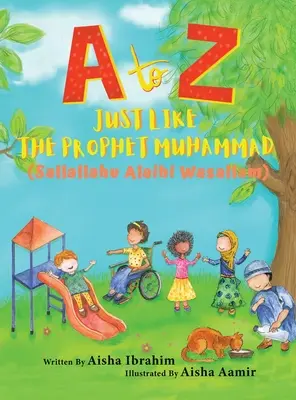 Od A do Z Jak Prorok Muhammad (Sallallaahu Alaihi Wasallam) - A to Z Just like The Prophet Muhammad: (Sallallaahu Alaihi Wasallam)