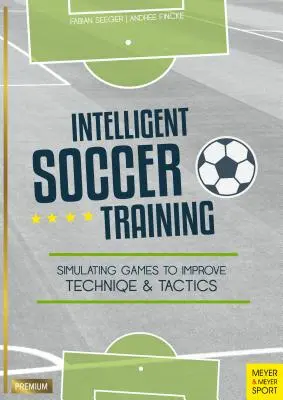 Inteligentny trening piłkarski: Symulowanie gier w celu poprawy techniki i taktyki - Intelligent Soccer Training: Simulating Games to Improve Technique and Tactics