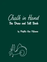 Kreda w dłoń: The Draw and Tell Book - Chalk in Hand: The Draw and Tell Book