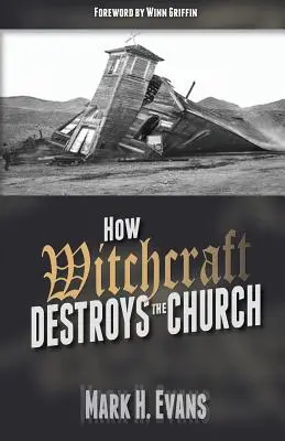 Jak czary niszczą Kościół - How Witchcraft Destroys the Church