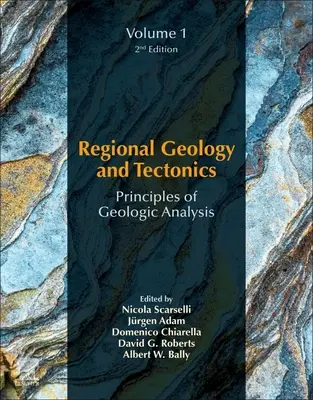Geologia regionalna i tektonika: Zasady analizy geologicznej: Tom 1: Zasady analizy geologicznej - Regional Geology and Tectonics: Principles of Geologic Analysis: Volume 1: Principles of Geologic Analysis