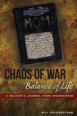 Chaos wojny, równowaga życia: Dziennik żołnierza z Afganistanu - Chaos of War, Balance of Life: A Soldier's Journal from Afghanistan