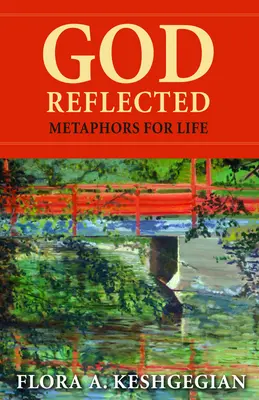 Bóg odzwierciedlony: Metafory dla życia - God Reflected: Metaphors for Life