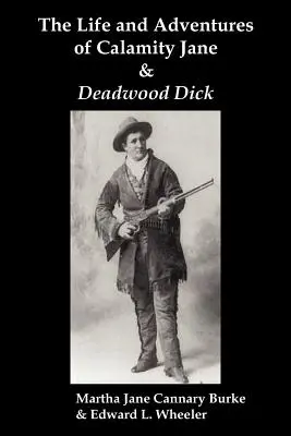 Życie i przygody Calamity Jane i Deadwood Dick: Książę Drogi (lub Czarny Jeździec Czarnych Wzgórz) - The Life & Adventures of Calamity Jane and Deadwood Dick: The Prince of the Road, (or the Black Rider of the Black Hills)