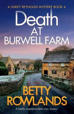 Death at Burwell Farm: Całkowicie nie do odrzucenia przytulna tajemnica - Death at Burwell Farm: A totally unputdownable cozy mystery