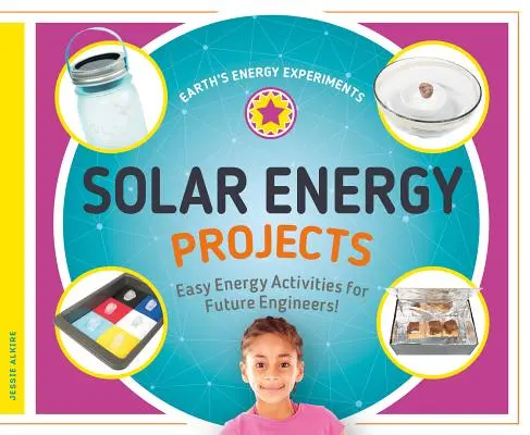 Projekty związane z energią słoneczną: Łatwe zadania energetyczne dla przyszłych inżynierów! - Solar Energy Projects: Easy Energy Activities for Future Engineers!