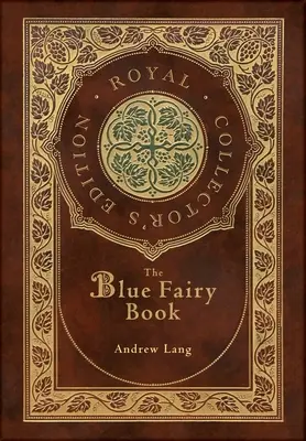 The Blue Fairy Book (Royal Collector's Edition) (z przypisami) (twarda oprawa z laminatem i kurtką) - The Blue Fairy Book (Royal Collector's Edition) (Annotated) (Case Laminate Hardcover with Jacket)