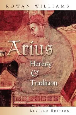 Ariusz: herezja i tradycja - Arius: Heresy and Tradition