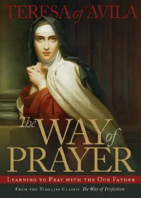 Droga modlitwy: Nauka modlitwy Ojcze nasz - The Way of Prayer: Learning to Pray with the Our Father