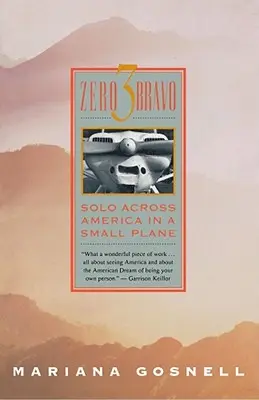 Zero 3 Bravo: Solo przez Amerykę w małym samolocie - Zero 3 Bravo: Solo Across America in a Small Plane