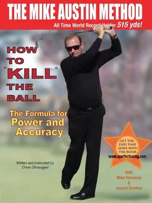 Jak zabić piłkę: Formuła siły i dokładności - How to KILL The Ball: The Formula for Power and Accuracy