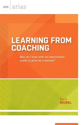 Uczenie się z coachingu: Jak pracować z trenerem instruktażowym, aby rozwijać się jako nauczyciel? - Learning from Coaching: How Do I Work with an Instructional Coach to Grow as a Teacher?