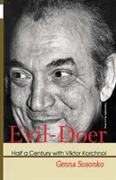 Evil-Doer: Pół wieku z Wiktorem Korcznojem - Evil-Doer: Half a Century with Viktor Korchnoi