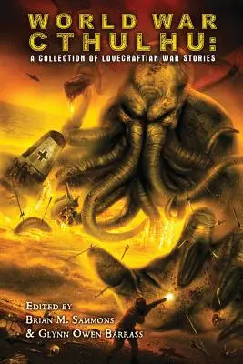 World War Cthulhu: Zbiór wojennych opowieści Lovecrafta - World War Cthulhu: A Collection of Lovecraftian War Stories