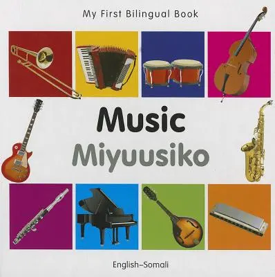 Moja pierwsza dwujęzyczna książka - muzyka (angielski-somali) - My First Bilingual Book-Music (English-Somali)