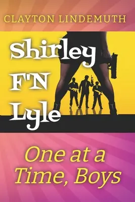 Po kolei, chłopcy: Shirley F'N Lyle: Księga 2 - One at a Time, Boys: Shirley F'N Lyle: Book 2