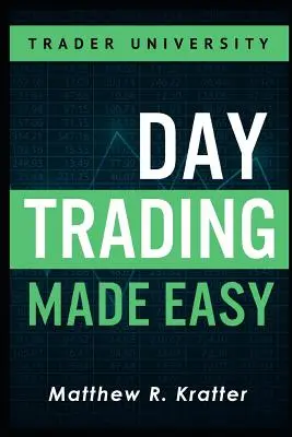 Day Trading Made Easy: Prosta strategia handlu akcjami w ciągu dnia - Day Trading Made Easy: A Simple Strategy for Day Trading Stocks