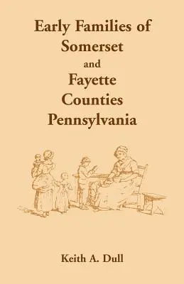 Wczesne rodziny z hrabstw Somerset i Fayette w Pensylwanii - Early Families of Somerset and Fayette Counties, Pennsylvania