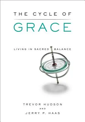 Cykl Łaski: Życie w świętej równowadze - The Cycle of Grace: Living in Sacred Balance