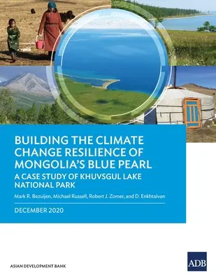 Budowanie odporności Błękitnej Perły Mongolii na zmiany klimatu: Studium przypadku Parku Narodowego Jeziora Khuvsgul - Building the Climate Change Resilience of Mongolia's Blue Pearl: The Case Study of Khuvsgul Lake National Park