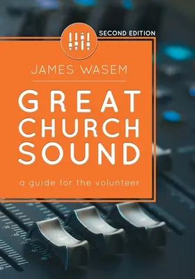 Świetny dźwięk w kościele: przewodnik dla wolontariuszy - Great Church Sound: a guide for the volunteer