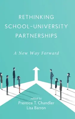 Ponowne przemyślenie partnerstw między szkołami a uniwersytetami: Nowa droga naprzód - Rethinking School-University Partnerships: A New Way Forward