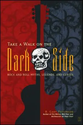 Take a Walk on the Dark Side: Rock and Rollowe mity, legendy i klątwy - Take a Walk on the Dark Side: Rock and Roll Myths, Legends, and Curses