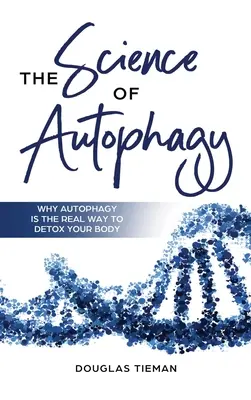 Nauka o autofagii: dlaczego autofagia jest prawdziwym sposobem na detoksykację organizmu - The Science Of Autophagy: Why Autophagy Is The Real Way To Detox Your Body