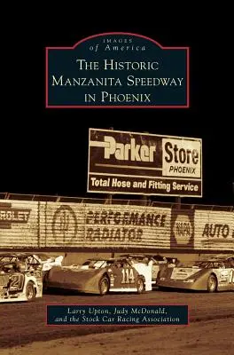 Historyczny tor Manzanita Speedway w Phoenix - Historic Manzanita Speedway in Phoenix