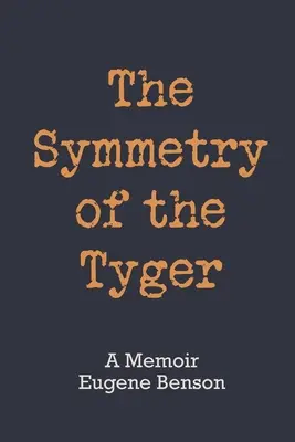 Symetria Tygrysa: A Memoir - The Symmetry of the Tyger: A Memoir