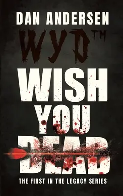 WYD Wish You Dead: Pierwsza część serii Dziedzictwo - WYD Wish You Dead: The First In The Legacy Series