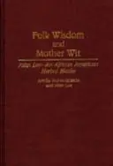 Mądrość ludowa i matczyna mądrość: John Lee - afroamerykański uzdrowiciel ziołowy - Folk Wisdom and Mother Wit: John Lee--An African American Herbal Healer