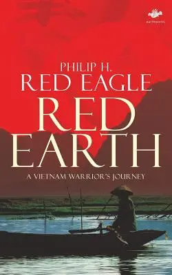 Red Earth: Podróż wojownika z Wietnamu - Red Earth: A Vietnam Warrior's Journey