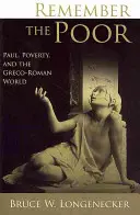 Pamiętaj o ubogich: Paweł, ubóstwo i świat grecko-rzymski - Remember the Poor: Paul, Poverty, and the Greco-Roman World
