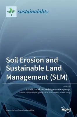 Erozja gleby i zrównoważone zarządzanie gruntami (SLM) - Soil Erosion and Sustainable Land Management (SLM)