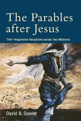 Przypowieści Jezusa: Ich wyobraźnia na przestrzeni dwóch tysiącleci - The Parables After Jesus: Their Imaginative Receptions Across Two Millennia