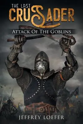 Ostatni krzyżowiec: Atak Goblinów - The Last Crusader: Attack of the Goblins