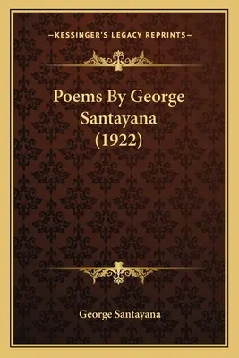 Wiersze George'a Santayany (1922) - Poems by George Santayana (1922)