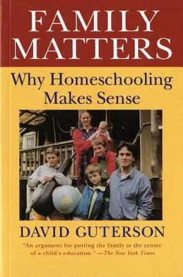 Sprawy rodzinne: Dlaczego nauczanie domowe ma sens - Family Matters: Why Homeschooling Makes Sense